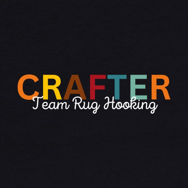 Crafter Team Rug Hooking by Craft Tea Wonders